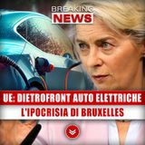 Ue, Dietrofront Sulle Auto Elettriche: L'Ipocrisia Di Bruxelles!