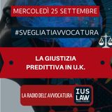 LA GIUSTIZIA PREDITTIVA IN U.K. – #SvegliatiAvvocatura