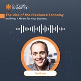 The Rise of the Freelance Economy and What It Means for Your Business - with Paul Estes