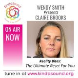 The Ultimate Reset For You | Claire Brooks on Reality Bites with Wendy Smith