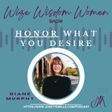 HONOR What YOU Desire w/Diana Murphy