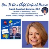 Child Centered Divorce with Rosalind Sedacca & Hirsch Serman