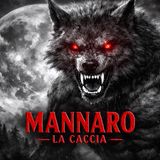 MANNARO – LA CACCIA | Horror sul Licantropo Vendicatore