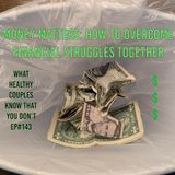 Money Matters in Love: How to Overcome Financial Struggles Together