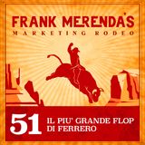 #51 -Il Più Grande Flop di Ferrero [La Vera Storia]