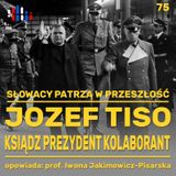 Tiso, prezydent kolaborant oczami współczesnej Słowacji | opowiada: prof. Iwona Jakimowicz-Pisarska