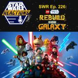 SWR Ep. 226: Lego Star Wars: Rebuild The Galaxy