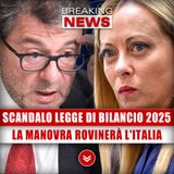 Legge Di Bilancio 2025: Come La Manovra Rovinerà L'Italia!