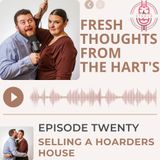 Ep.20 FTFTH's - Selling A Hoarders House!