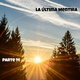 La última mentira | Parte 14