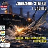 Odcinek 238 - Zderzenie Statku z jachtem, cudem nikomu nic się nie stało