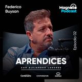 FEDERICO BUYSAN - Egos, logros y el disfrute del camino | APRENDICES - Episodio 2