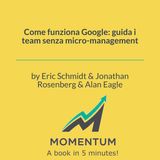 Come funziona Google: guida i team senza micro-management (Eric Schmidt, Jonathan Rosenberg, Alan Eagle)