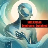 Stiff Person Syndrome: Explained