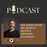 Mick Schacke Explains Why Credibility Matters in Professional Relationships