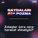 Zolaqlar üzrə necə hərəkət etməliyik?