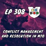 Commander ad Populum, Ep 308 - Conflict Management and Resolution in MTG