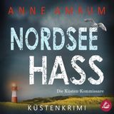 [German] - Nordsee Hass - Die Küsten-Kommissare: Küstenkrimi (Die Nordsee-Kommissare, Band 2) by Anne Amrum