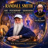 Rob McConnell Interviews - RANDALL SMITH - NDE, Psychopomp, Shamanism