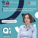Qui Talk EP24: La Dott.ssa Beatrice Casoni di Neurocare spiega la stimolazione magnetica transcranica