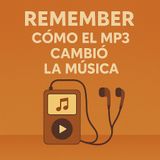 Remember: como el mp3 cambio la música