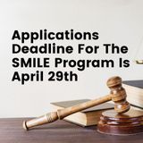 Application Deadline For The SMILE Program Is Monday