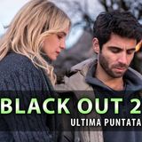 Blackout - Vite Sospese 2, Ultima Puntata: Federica Mostra Tutta La Sua Crudeltà!