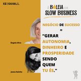 #29 Slow Business – Negócio de sucesso: gerar autonomia, dinheiro e prosperidade sendo quem tu és