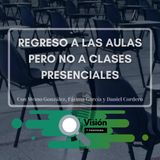 E6 - Regreso a las aulas pero no a clases presenciales