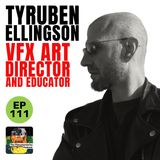 111 - TyRuben Ellingson - VFX Art Director and Educator - Star Wars and Avatar