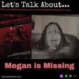 Let's Talk About MEGAN IS MISSING