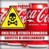 Coca Cola, Ritirata Dal Commercio: Accusati Forti Malori!