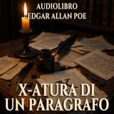 X-Atura di un Paragrafo – Edgar Allan Poe (Audiolibro)