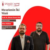 Prof.Dr. Ahmet Kasım Han - Akan Abdula  Meselenin İki Yüzü