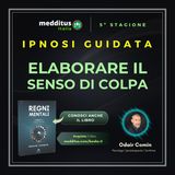112 | Ipnosi guidata per elaborare il senso di colpa nei genitori | Odair Comin