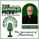 The Catholic Files: The Sacrament of Matrimony