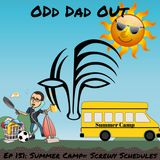 Summer Camp = Screwy Schedules: ODO 151
