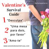 Good Morning Portugal! What a Palavra? Valentine's 'Survival Guide (in Portuguese)