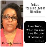 Getting What You Want Using The Laws of Attraction