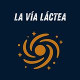 🌌 Vía Láctea: ¿dónde estamos? | Temporada 2 #25