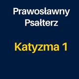 Prawosławny Psałterz - katyzma 1