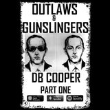 Outlaws & Gunslingers: DB Cooper Part 1