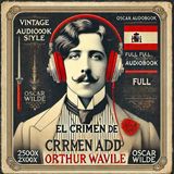 El crimen de Sir Arthur Savile – Oscar Wilde ｜ Audiolibro completo en español