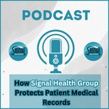 How Signal Health Group Protects Patient Medical Records