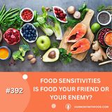 Food Sensitivities  Is food your friend or your enemy?