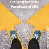 The Most Powerful Paradoxes of Life