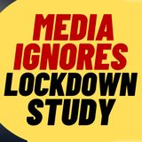 LEFTIST MEDIA Ignores Johns Hopkins Lockdown Study