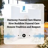Harmony Funeral Care Shares How Buddhist Funeral Care Honors Tradition and Respect