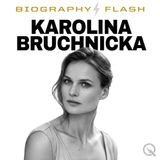 Karolina Bruchnicka Biography Flash Trailer: Rise