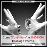 6 Come controllare emozioni-Dialogo Interno (2a parte)